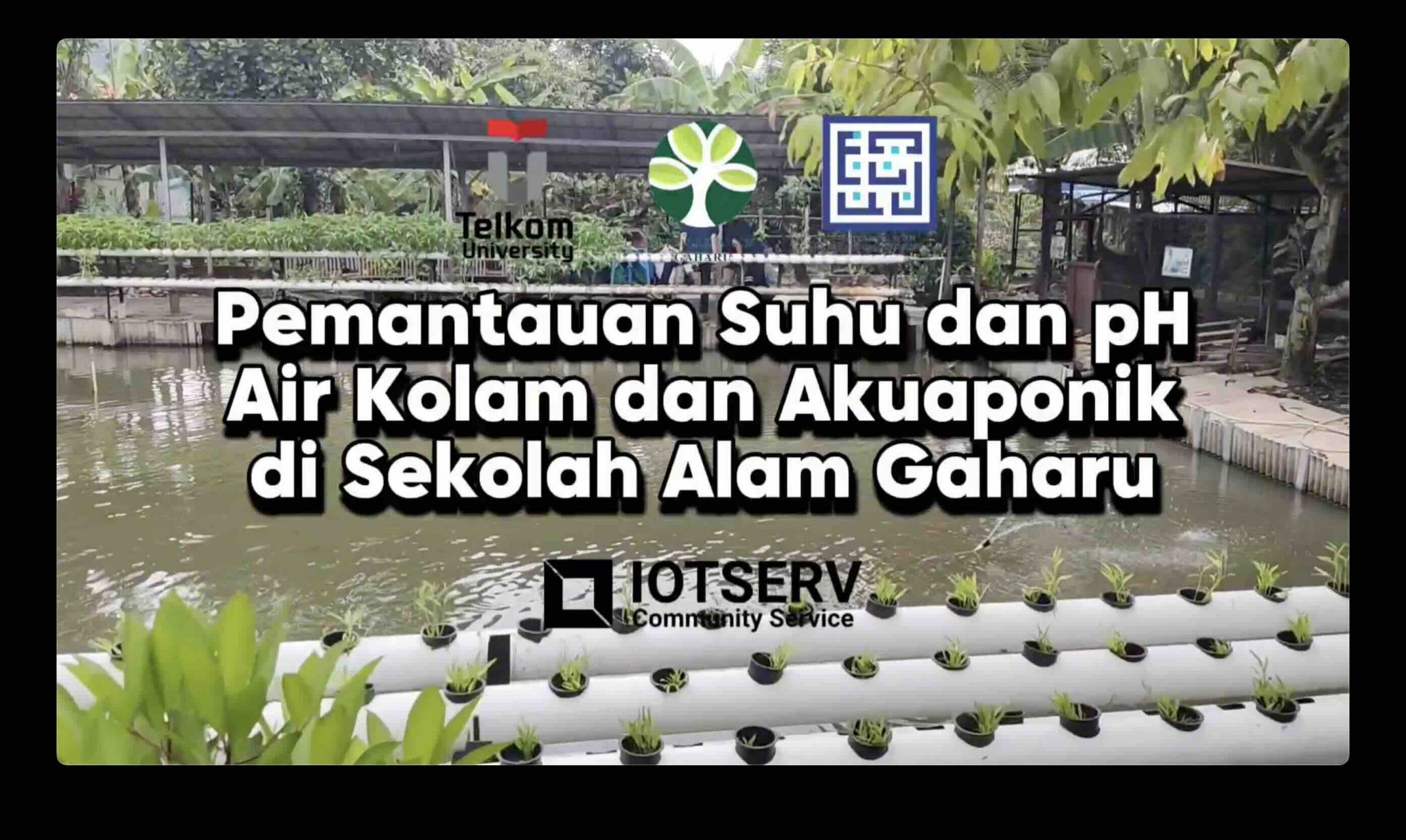 [Pegmas] Implementasi Sistem Pemantauan Akuaponik untuk Media Pembelajaran Sekolah Alam Gaharu